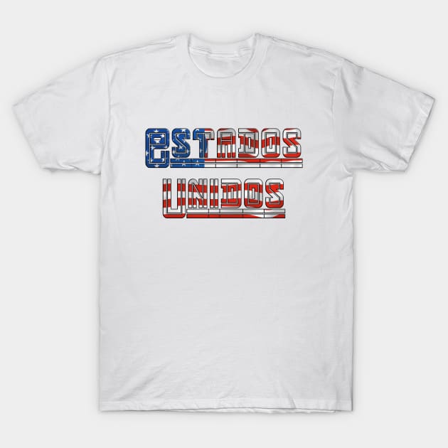 United States In Spanish T-Shirt by SpaceManSpaceLand